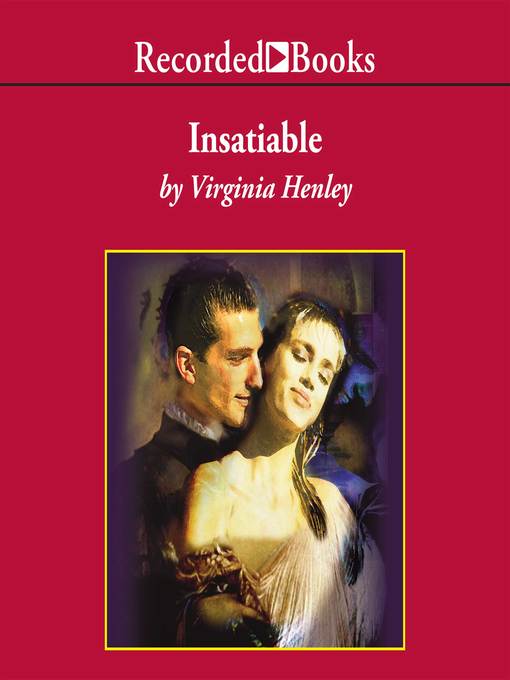 Title details for Insatiable by Virginia Henley - Available